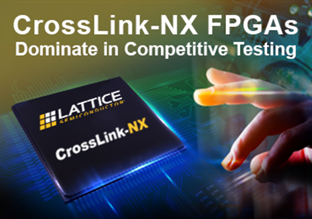 FPGA供應(yīng)商，專業(yè)銷售Lattice CrossLink-NX - 用于嵌入式視覺處理的FPGA